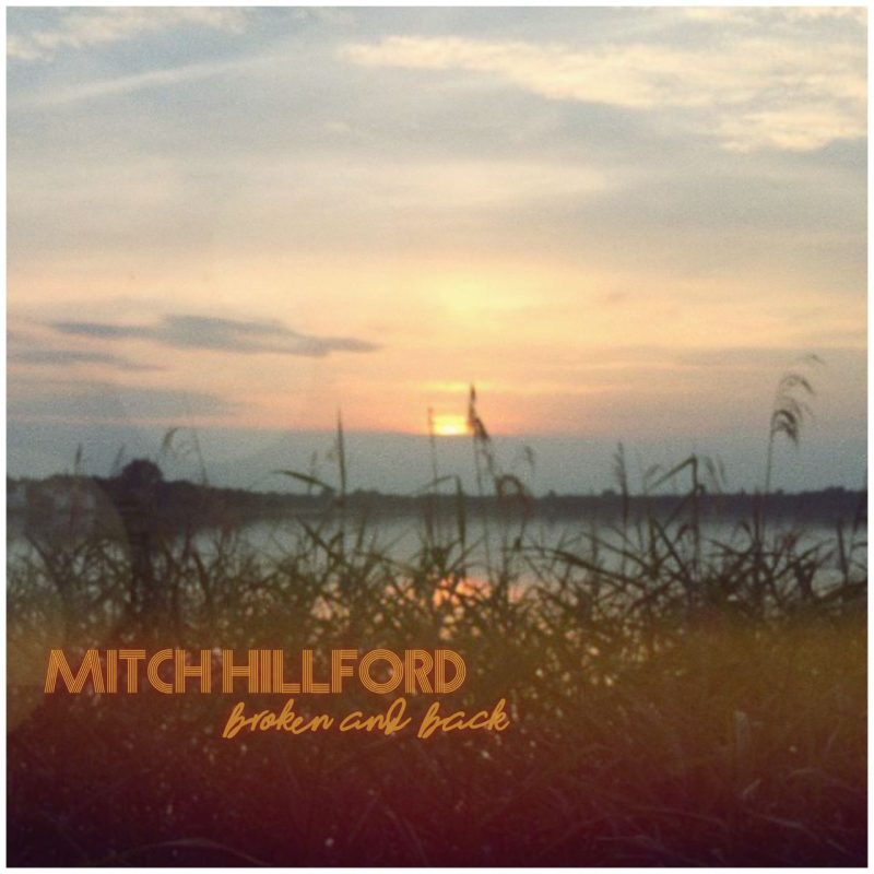 Mitch Hillford – Broken and Back